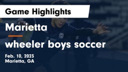 Marietta  vs wheeler  boys soccer Game Highlights - Feb. 10, 2023