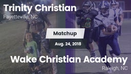 Matchup: Trinity Christian vs. Wake Christian Academy  2018