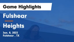 Fulshear  vs Heights  Game Highlights - Jan. 8, 2022