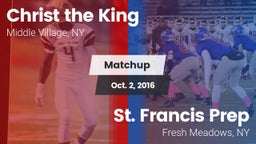 Matchup: Christ the King vs. St. Francis Prep  2016