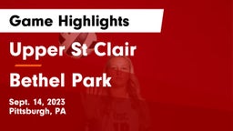Upper St Clair vs Bethel Park  Game Highlights - Sept. 14, 2023