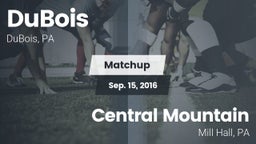 Matchup: DuBois vs. Central Mountain  2016