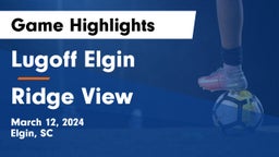 Lugoff Elgin  vs Ridge View  Game Highlights - March 12, 2024