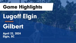 Lugoff Elgin  vs Gilbert  Game Highlights - April 22, 2024