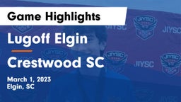 Lugoff Elgin  vs Crestwood SC Game Highlights - March 1, 2023