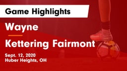 Wayne  vs Kettering Fairmont Game Highlights - Sept. 12, 2020