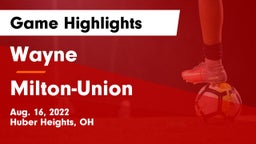 Wayne  vs Milton-Union  Game Highlights - Aug. 16, 2022
