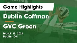 Dublin Coffman  vs GVC Green Game Highlights - March 12, 2024