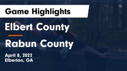 Elbert County  vs Rabun County  Game Highlights - April 8, 2022