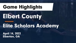 Elbert County  vs Elite Scholars Academy Game Highlights - April 14, 2022