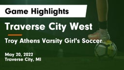 Traverse City West  vs Troy Athens Varsity Girl's Soccer Game Highlights - May 20, 2022