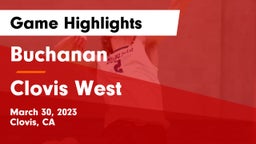 Buchanan  vs Clovis West Game Highlights - March 30, 2023