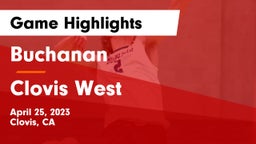 Buchanan  vs Clovis West Game Highlights - April 25, 2023