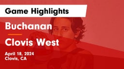 Buchanan  vs Clovis West Game Highlights - April 18, 2024