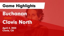 Buchanan  vs Clovis North Game Highlights - April 4, 2024