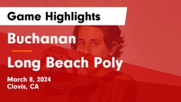 Buchanan  vs Long Beach Poly Game Highlights - March 8, 2024