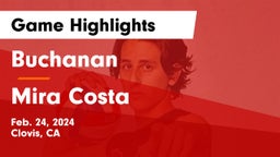 Buchanan  vs Mira Costa Game Highlights - Feb. 24, 2024