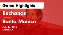 Buchanan  vs Santa Monica Game Highlights - Feb. 24, 2024