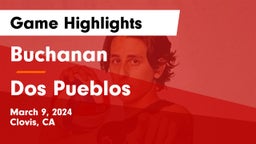 Buchanan  vs Dos Pueblos Game Highlights - March 9, 2024