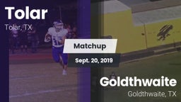 Matchup: Tolar vs. Goldthwaite  2019