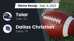 Recap: Tolar  vs. Dallas Christian  2023