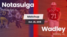 Matchup: Notasulga vs. Wadley  2018