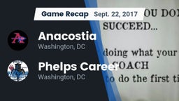 Recap: Anacostia  vs. Phelps Career  2017