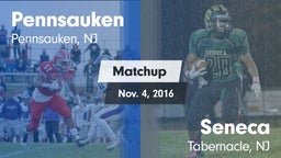 Matchup: Pennsauken vs. Seneca  2016