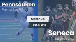 Matchup: Pennsauken vs. Seneca  2018