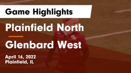 Plainfield North  vs Glenbard West  Game Highlights - April 16, 2022