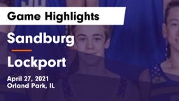 Sandburg  vs Lockport  Game Highlights - April 27, 2021