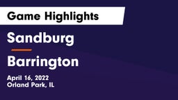 Sandburg  vs Barrington  Game Highlights - April 16, 2022