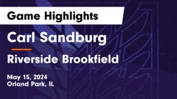 Carl Sandburg  vs Riverside Brookfield  Game Highlights - May 15, 2024