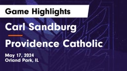 Carl Sandburg  vs Providence Catholic Game Highlights - May 17, 2024