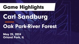 Carl Sandburg  vs Oak Park-River Forest  Game Highlights - May 25, 2024