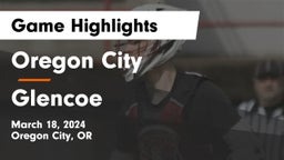 Oregon City  vs Glencoe Game Highlights - March 18, 2024
