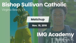 Matchup: Bishop Sullivan Cath vs. IMG Academy 2016