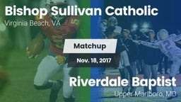 Matchup: Bishop Sullivan Cath vs. Riverdale Baptist  2017
