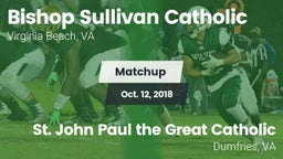 Matchup: Bishop Sullivan Cath vs.  St. John Paul the Great Catholic  2018