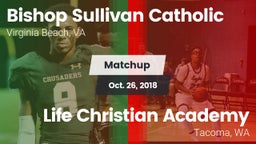 Matchup: Bishop Sullivan Cath vs. Life Christian Academy  2018