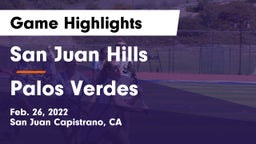 San Juan Hills  vs Palos Verdes  Game Highlights - Feb. 26, 2022