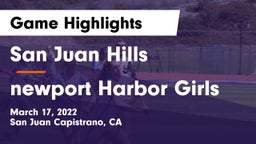 San Juan Hills  vs newport Harbor Girls Game Highlights - March 17, 2022