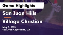 San Juan Hills  vs Village Christian  Game Highlights - May 5, 2023