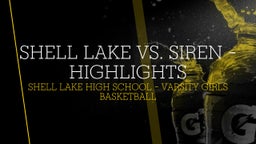 Shell Lake girls basketball highlights Shell Lake vs. Siren - Highlights