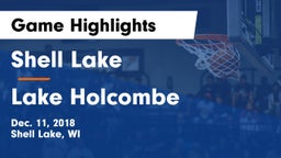 Shell Lake  vs Lake Holcombe Game Highlights - Dec. 11, 2018