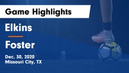 Elkins  vs Foster  Game Highlights - Dec. 30, 2020