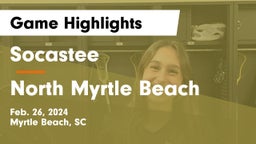 Socastee  vs North Myrtle Beach  Game Highlights - Feb. 26, 2024