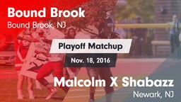 Matchup: Bound Brook vs. Malcolm X Shabazz   2016