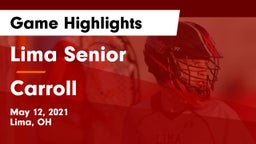 Lima Senior  vs Carroll  Game Highlights - May 12, 2021