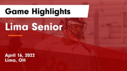 Lima Senior  Game Highlights - April 16, 2022